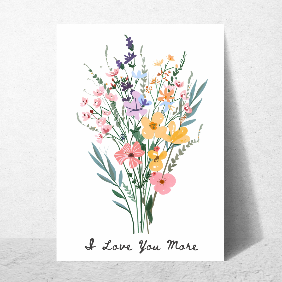 I Love You More Flowers - Love Card