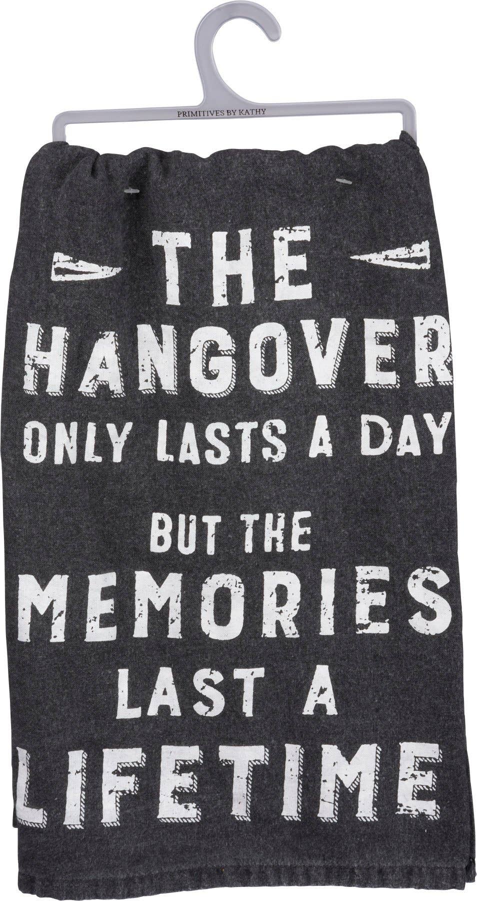 Kitchen Towel - The Hangover Only Lasts A Day
