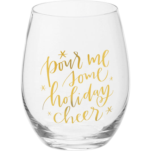 Pour Me Some Holiday Cheer Wine Glass