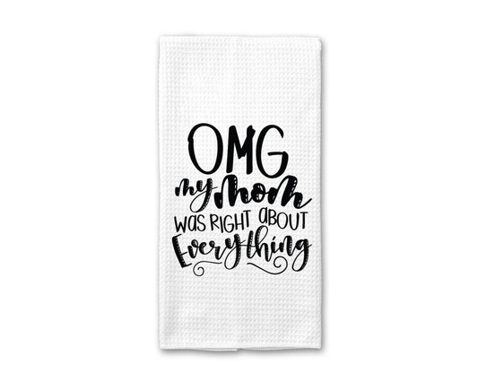 Mom Was Right About Everything Kitchen Towel
